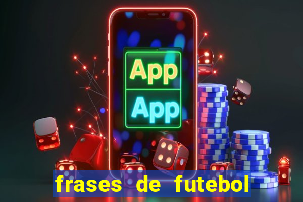 frases de futebol feminino para status tumblr